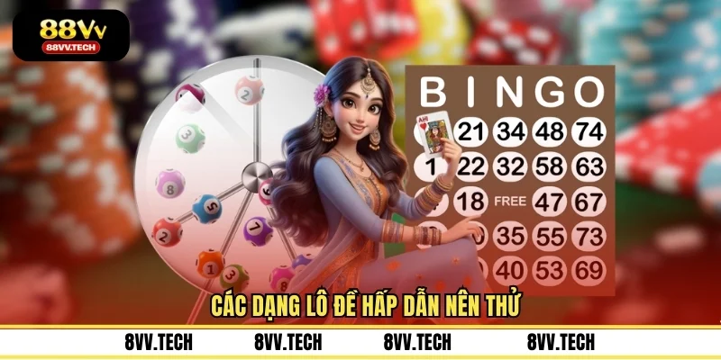 Các dạng lô đề hấp dẫn nên thử