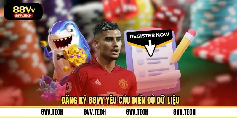 Đăng ký 88VV yêu cầu điền đủ dữ liệu