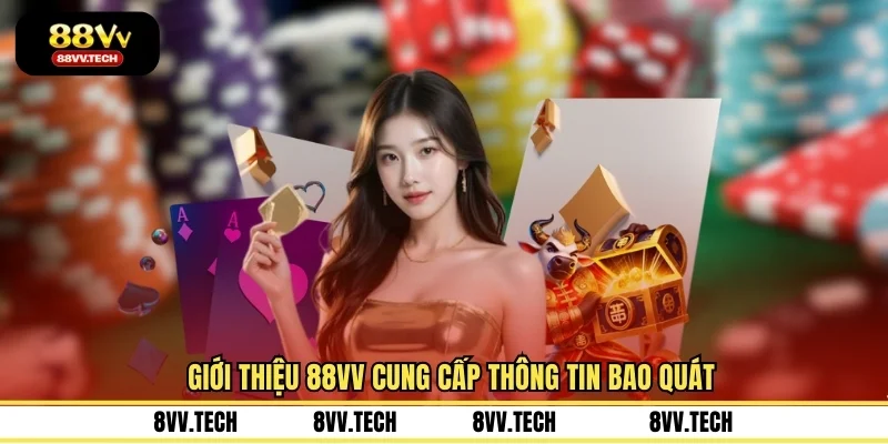 Giới thiệu 88VV cung cấp thông tin bao quát