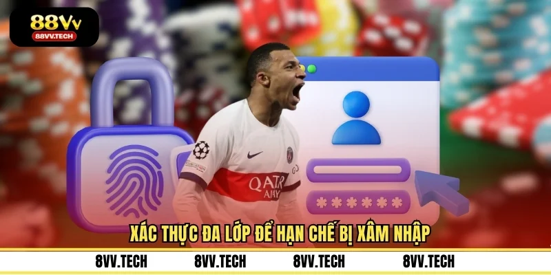 Xác thực đa lớp để hạn chế bị xâm nhập